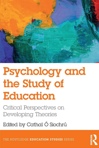 Psychology and the Study of Education: Critical Perspectives on Developing Theories 